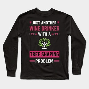 Wine Drinker Tree Shaping Arborsculpture Topiary Pooktre Long Sleeve T-Shirt